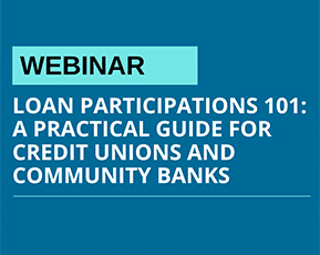 Featured image for “Loan Participations 101: A Practical Guide for Credit Unions and Community Banks”