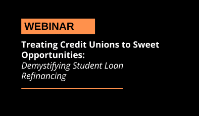 Featured image for “Treating Credit Unions to Sweet Opportunities: Demystifying Student Loan Refinancing”